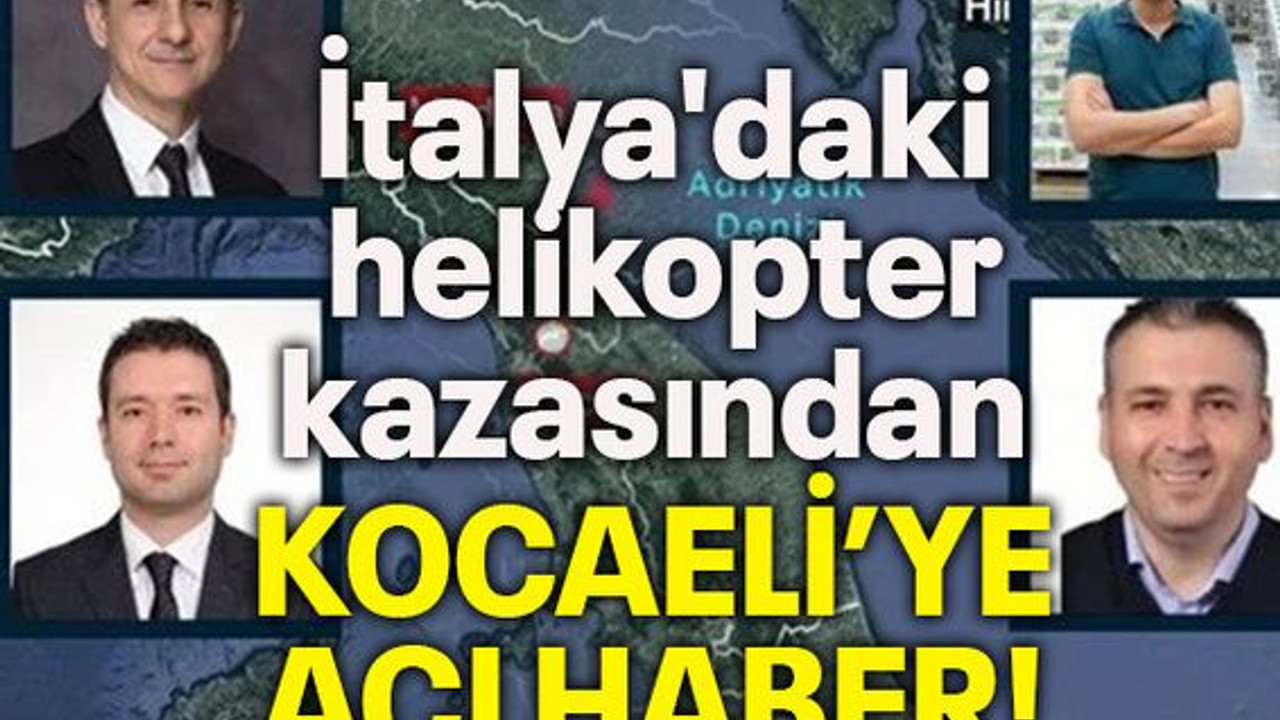 İtalya'da helikopter kazasından Kocaeli'ye acı haber!